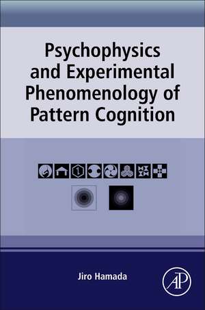 Psychophysics and Experimental Phenomenology of Pattern Cognition de Jiro Hamada