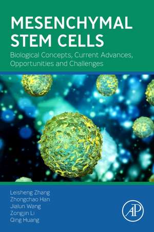 Mesenchymal Stem Cells: Biological Concepts, Current Advances, Opportunities and Challenges de Leisheng Zhang