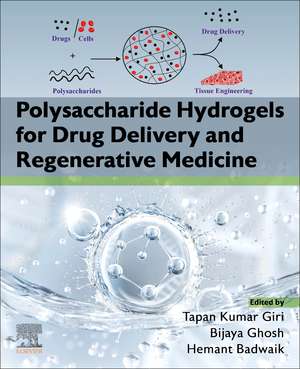 Polysaccharide Hydrogels for Drug Delivery and Regenerative Medicine de Tapan Kumar Giri