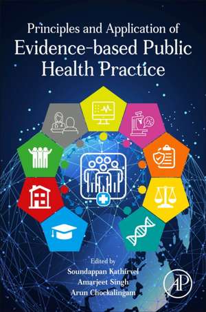 Principles and Application of Evidence-Based Public Health Practice de Soundappan Kathirvel