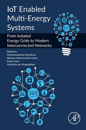 IoT Enabled Multi-Energy Systems: From Isolated Energy Grids to Modern Interconnected Networks de Mohammadreza Daneshvar