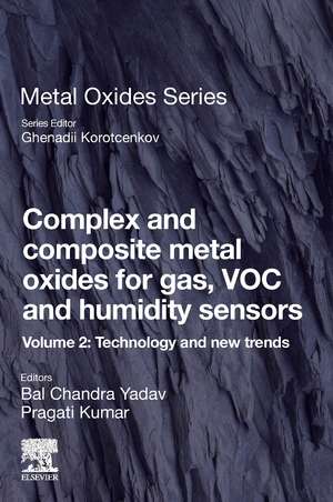 Complex and Composite Metal Oxides for Gas, VOC and Humidity Sensors, Volume 2: Technology and New Trends de Bal Chandra Yadav