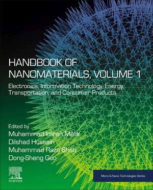 Handbook of Nanomaterials, Volume 1: Electronics, Information Technology, Energy, Transportation, and Consumer Products de Muhammad Imran Malik