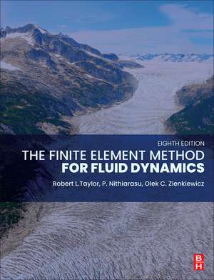 The Finite Element Method for Fluid Dynamics de Rl Taylor