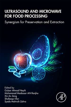 Ultrasound and Microwave for Food Processing: Synergism for Preservation and Extraction de Gulzar Ahmad Nayik