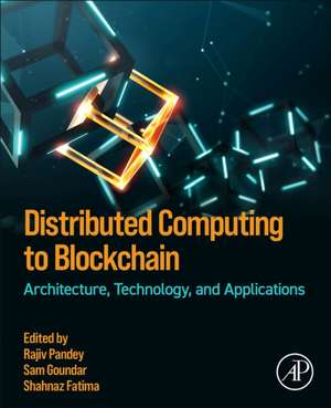 Distributed Computing to Blockchain: Architecture, Technology, and Applications de Rajiv Pandey