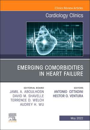 Emerging Comorbidities in Heart Failure, An Issue of Cardiology Clinics de Antonio Cittadini