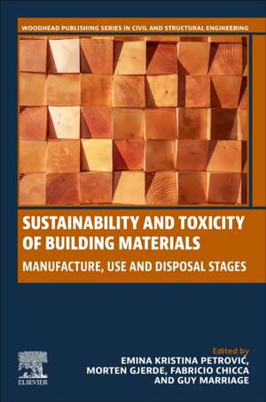 Sustainability and Toxicity of Building Materials: Manufacture, Use and Disposal Stages de Emina K. Petrovic