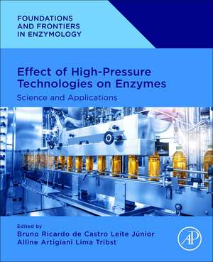 Effect of High-Pressure Technologies on Enzymes: Science and Applications de Bruno Ricardo de Castro Leite Júnior