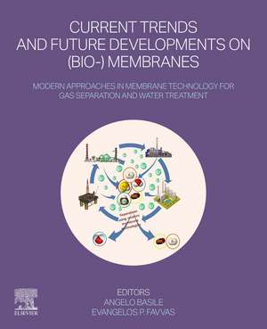 Current Trends and Future Developments on (Bio-) Membranes: Modern Approaches in Membrane Technology for Gas Separation and Water Treatment de Angelo Basile