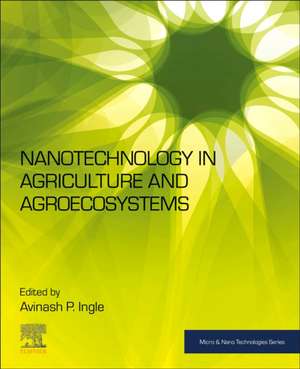 Nanotechnology in Agriculture and Agroecosystems de Avinash P. Ingle