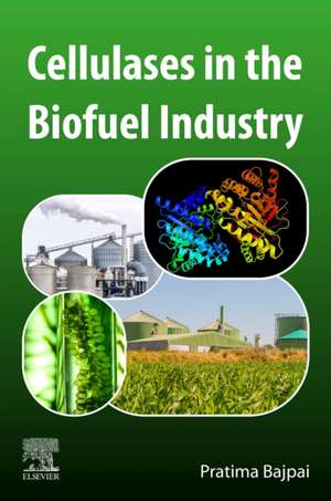 Cellulases in the Biofuel Industry de Pratima Bajpai