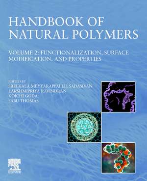 Handbook of Natural Polymers, Volume 2: Functionalization, Surface Modification, and Properties de M.S. Sreekala