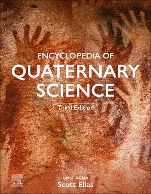 Encyclopedia of Quaternary Science de Scott A. Elias