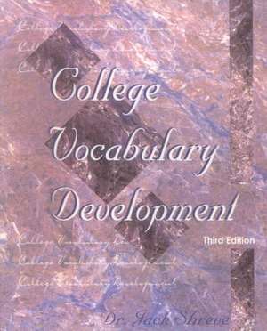 College Vocabulary Development de Jack S. Shreve