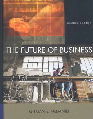 The Future of Business, Interactive Edition with Infotrac College Edition [With Info Trac College Edition] de Lawrence J. Gitman