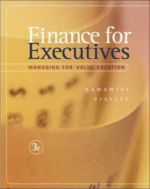 Finance For Executives: Managing For Value Creation de Gabriel Hawawini