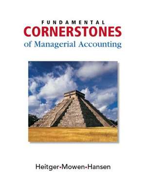 Fundamental Cornerstones of Managerial Accounting de Dan L. Heitger