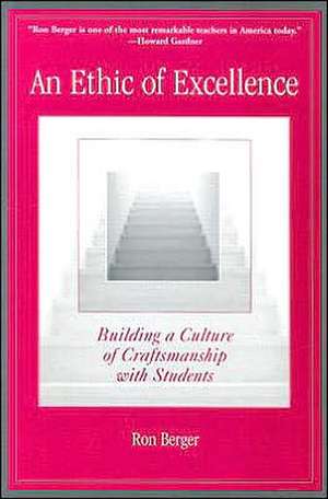 An Ethic of Excellence: Building a Culture of Craftsmanship with Students de Ron Berger