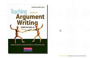 Teaching Argument Writing, Grades 6-12: Supporting Claims with Relevant Evidence and Clear Reasoning de George Geroulakos