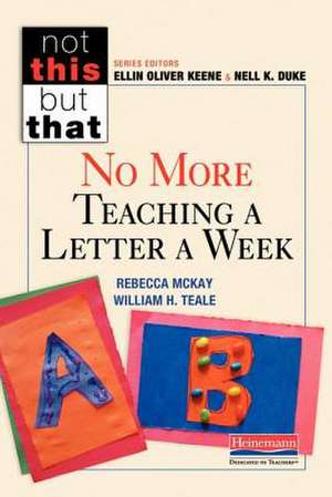 No More Teaching a Letter a Week de Ellin Oliver Keene