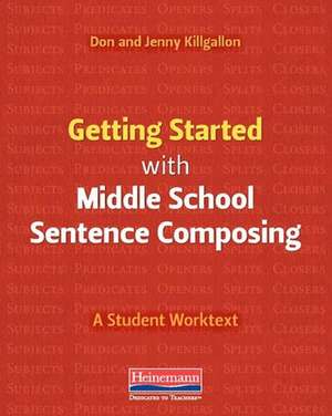 Getting Started with Middle School Sentence Composing de Donald Killgallon