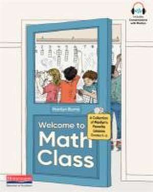 Welcome to Math Class de Marilyn Burns