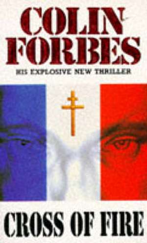 CROSS OF FIRE de Colin Forbes