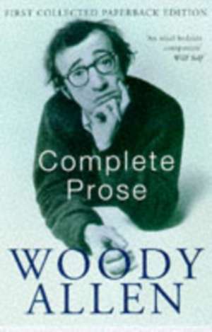 Allen, W: Complete Prose