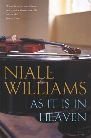 As It Is in Heaven de Niall Williams