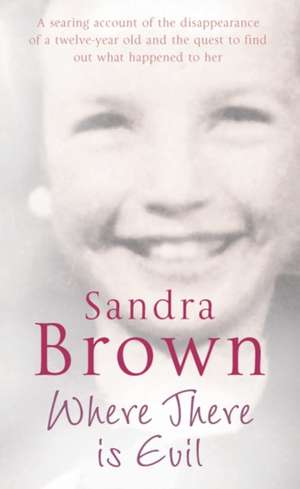 Where There Is Evil de Sandra Brown