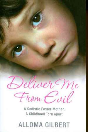 Deliver Me From Evil de Alloma Gilbert