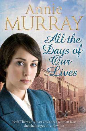 All the Days of Our Lives de Annie Murray