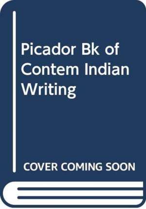 Picador Bk of Contem Indian Writing de Pankaj Mishra