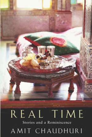 Real Time de Amit Chaudhuri