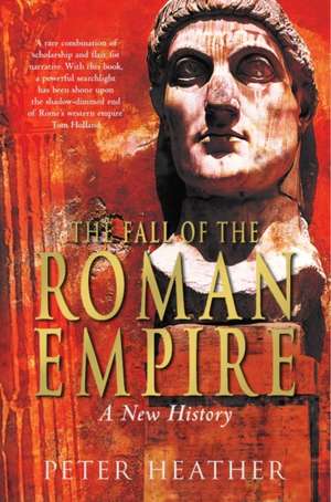 The Fall of the Roman Empire de Peter Heather