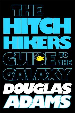 Adams, D: Hitchhiker's Guide to the Galaxy