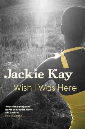 Wish I Was Here de Jackie Kay