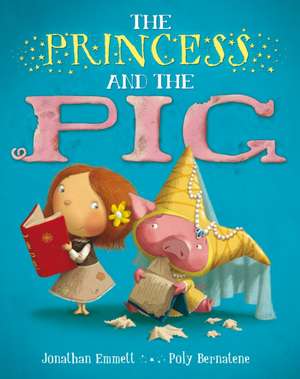 The Princess and the Pig de Jonathan Emmett