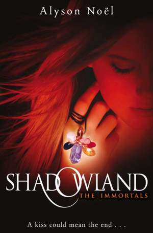 Shadowland de Alyson Noel