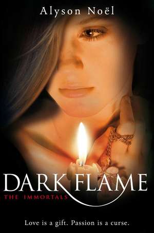 Dark Flame de Alyson Noel