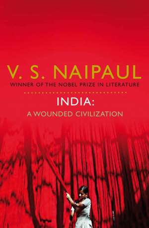 India: A Wounded Civilization de V. S. Naipaul