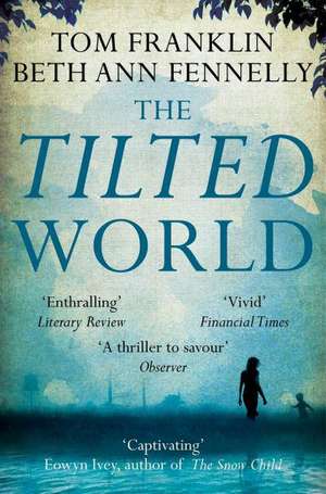 The Tilted World de Tom Franklin