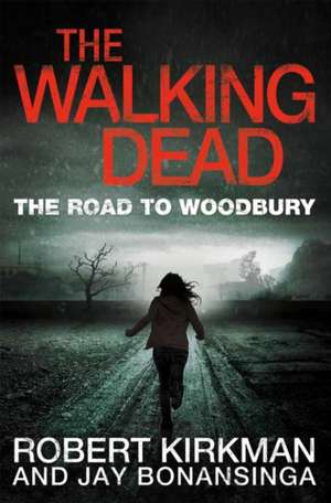 The Road To Woodbury de Robert Kirkman