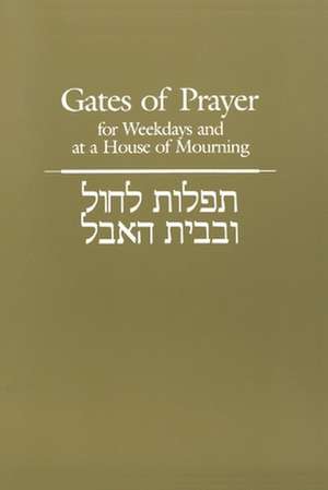 Gates of Prayer for Weekdays and at a House of Mourning de Chaim Stern