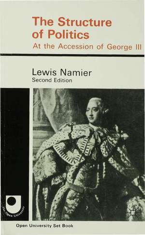 The Structure of Politics at the Accession of George III de Lewis Namier