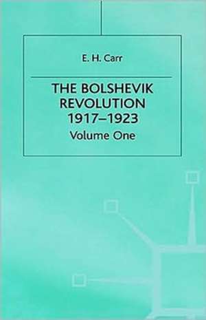 A History of Soviet Russia: 1 The Bolshevik Revolution, 1917-1923: Volume 1 de E. Carr