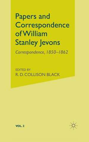 Papers and Correspondence of William Stanley Jevons: Volume 2: Correspondence, 1850-1862 de William Stanley Jevons