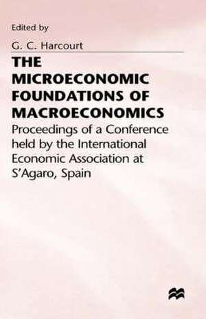 The Microeconomic Foundations of Macroeconomics de G C Harcourt