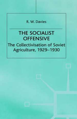 The Industrialisation of Soviet Russia 1: Socialist Offensive: The Collectivisation of Soviet Agriculture, 1929-30 de R. W. Davies